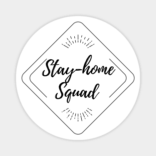 Stay Home Squad Magnet